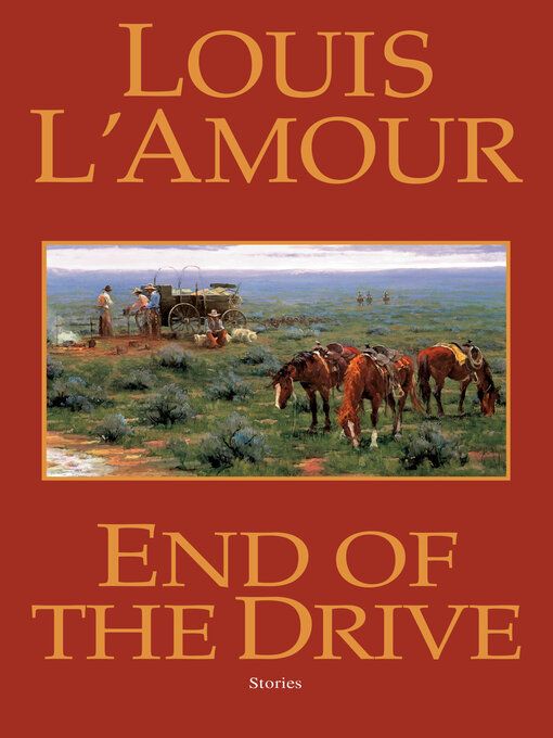 Title details for End of the Drive by Louis L'Amour - Available